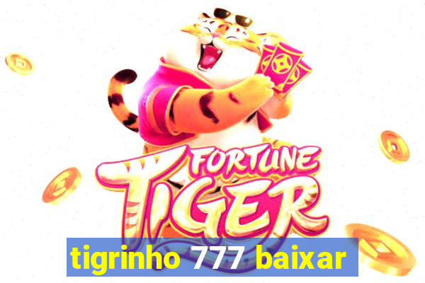 tigrinho 777 baixar